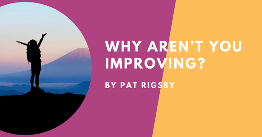 Build your own Business Series - Why Aren’t you Improving?