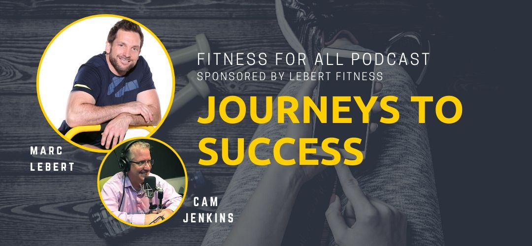 Journeys to Success - 01: Fitness For All Podcast