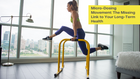 Micro-Dosing Movement: The Missing Link to Your Long-Term Health 