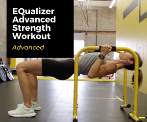 Advanced - EQualizer Advanced Strength Workout with Kelly
